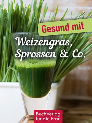 cover image of Gesund mit Weizengras, Sprossen & Co.